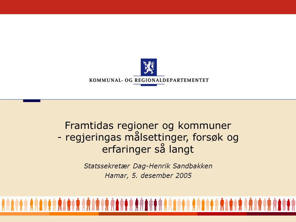1 Statssekretær Dag-Henrik Sandbakken Hamar, 5.