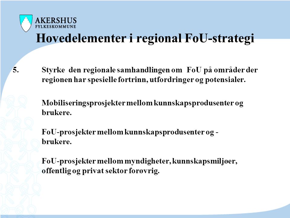 Hovedelementer i regional FoU-strategi 2.