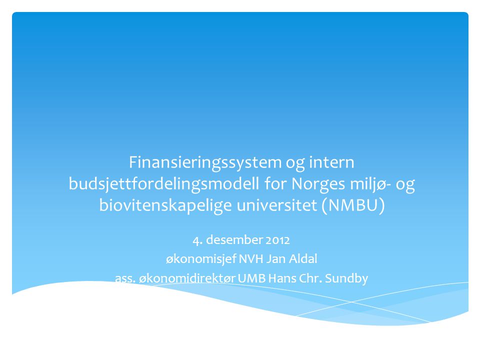 Finansieringssystem og intern budsjettfordelingsmodell for Norges miljø- og biovitenskapelige universitet (NMBU) 4.
