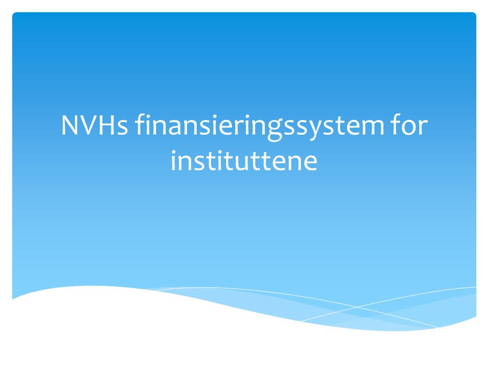 NVHs finansieringssystem for instituttene
