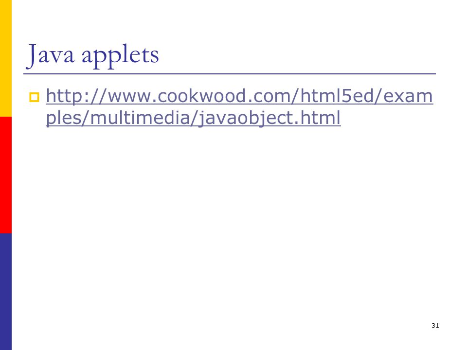 31 Java applets    ples/multimedia/javaobject.html   ples/multimedia/javaobject.html