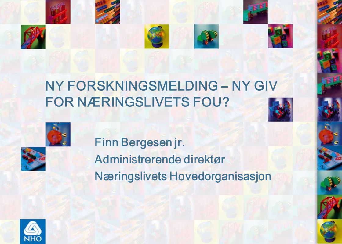 NY FORSKNINGSMELDING – NY GIV FOR NÆRINGSLIVETS FOU.