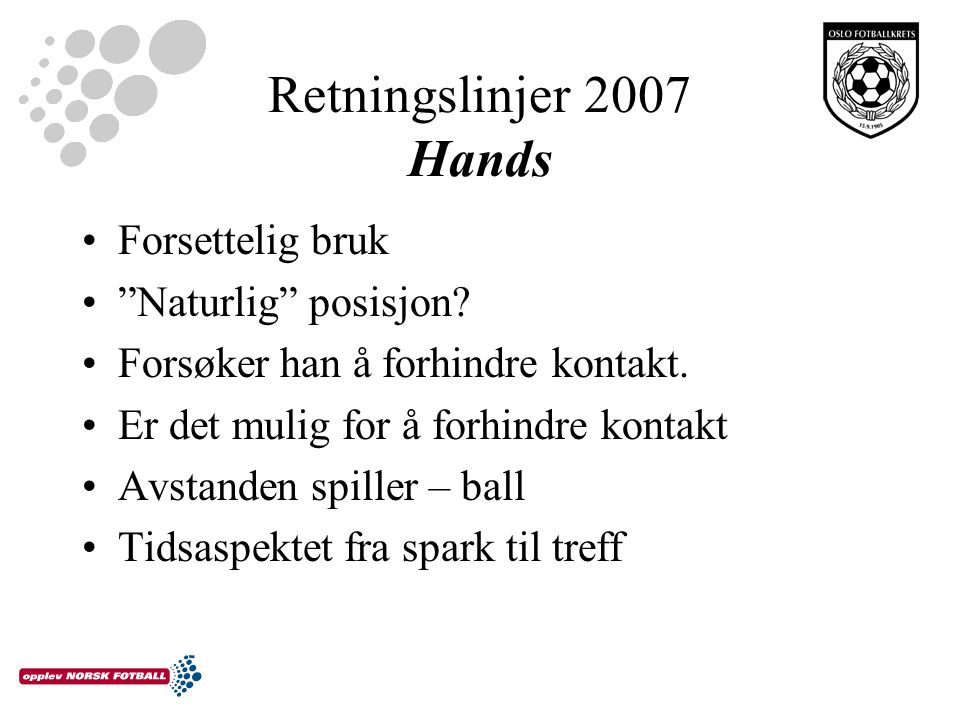 Retningslinjer 2007 Hands Forsettelig bruk Naturlig posisjon.
