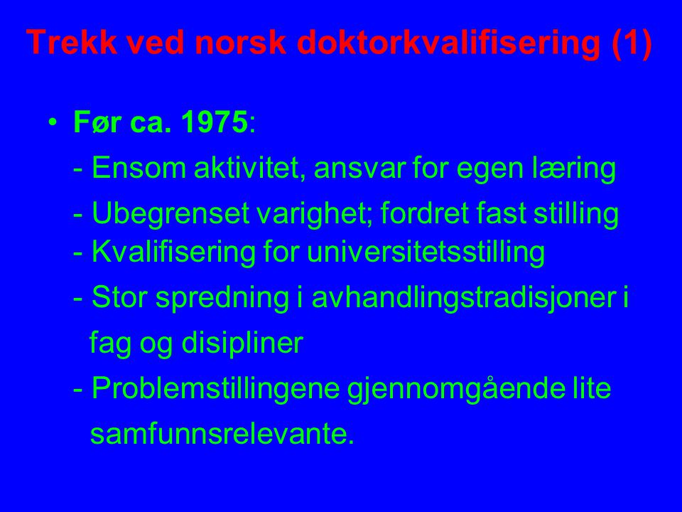 Trekk ved norsk doktorkvalifisering (1) Før ca.