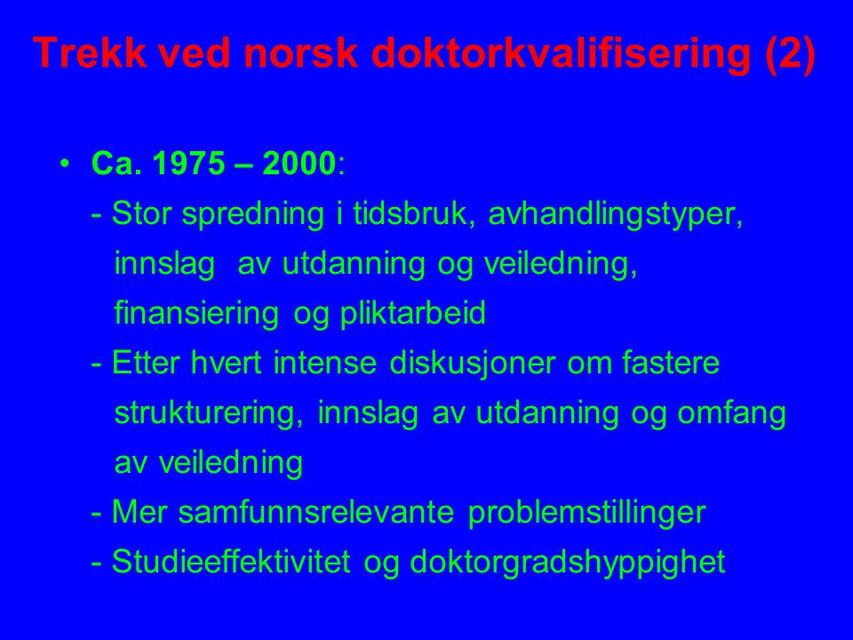 Trekk ved norsk doktorkvalifisering (2) Ca.