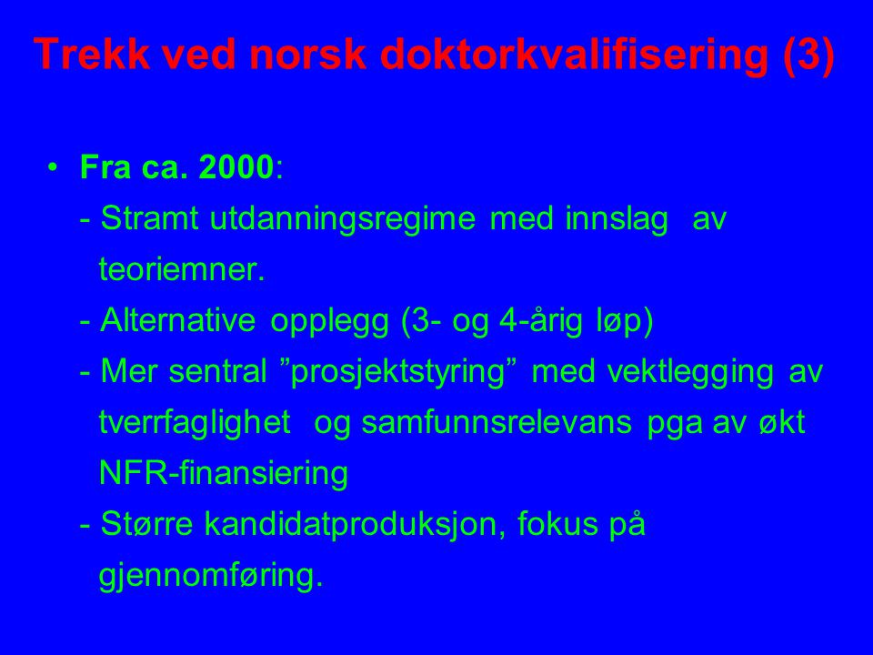 Trekk ved norsk doktorkvalifisering (3) Fra ca.