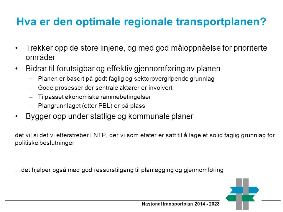 Nasjonal transportplan Hva er den optimale regionale transportplanen.