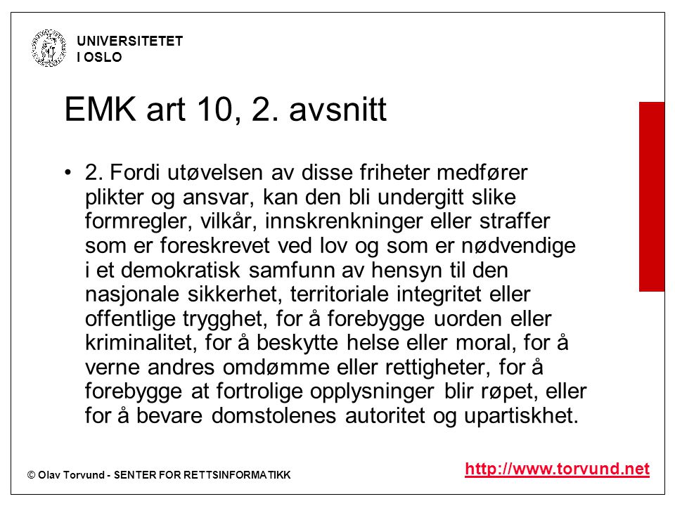 © Olav Torvund - SENTER FOR RETTSINFORMATIKK UNIVERSITETET I OSLO   EMK art 10, 2.