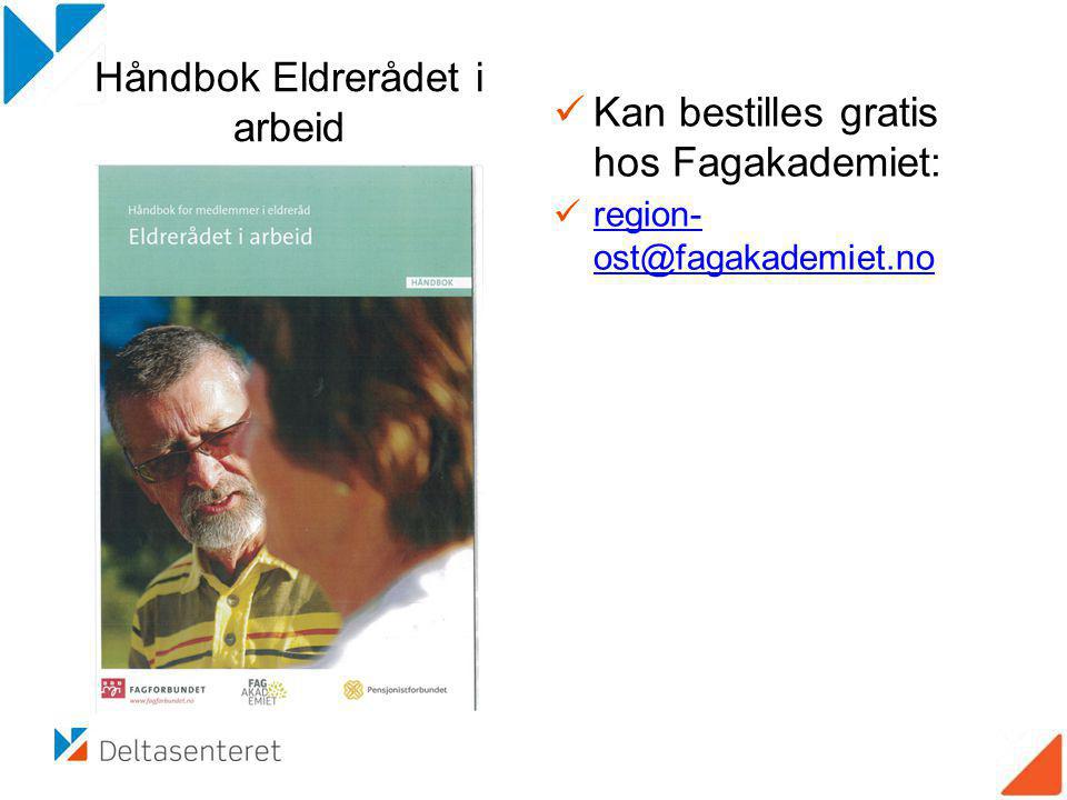 Håndbok Eldrerådet i arbeid Kan bestilles gratis hos Fagakademiet: region- region-