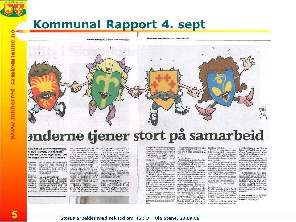 Status arbeidet med søknad om ISK 3 – Ola Stene, Kommunal Rapport 4.