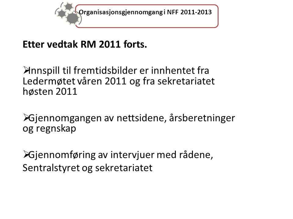 Organisasjonsgjennomgang i NFF Etter vedtak RM 2011 forts.