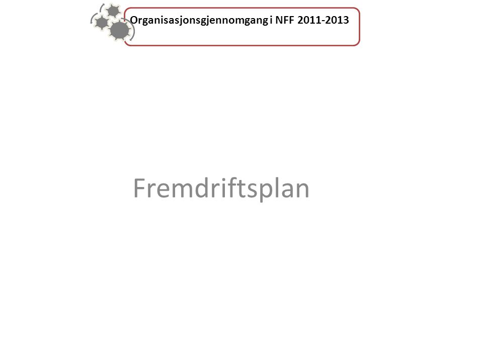 Organisasjonsgjennomgang i NFF Fremdriftsplan