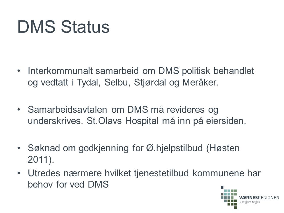 DMS Status Interkommunalt samarbeid om DMS politisk behandlet og vedtatt i Tydal, Selbu, Stjørdal og Meråker.