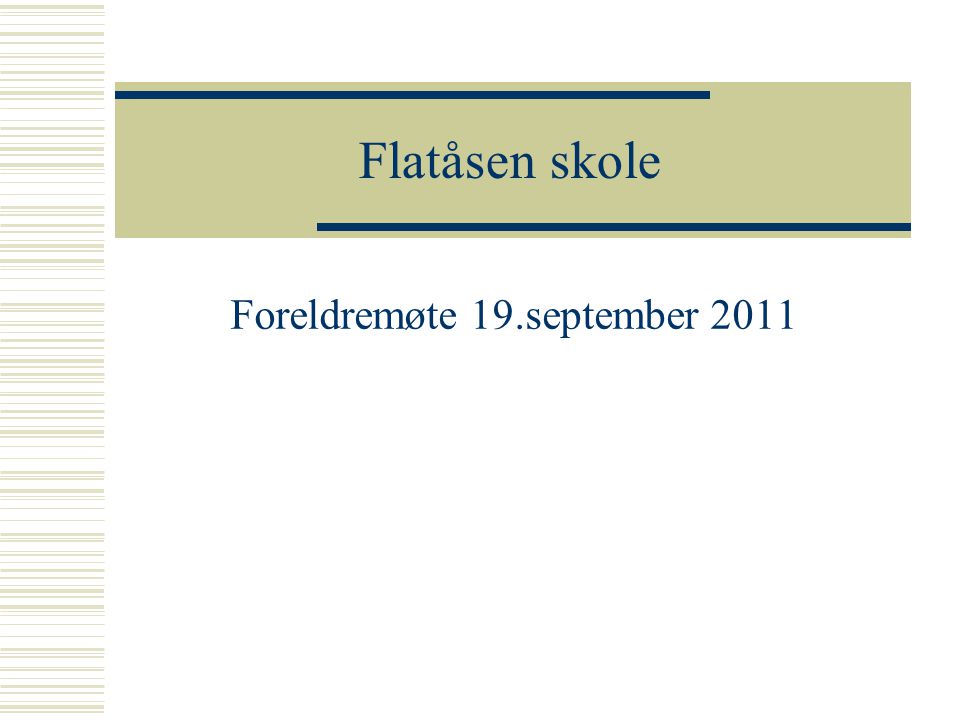 Flatåsen skole Foreldremøte 19.september 2011