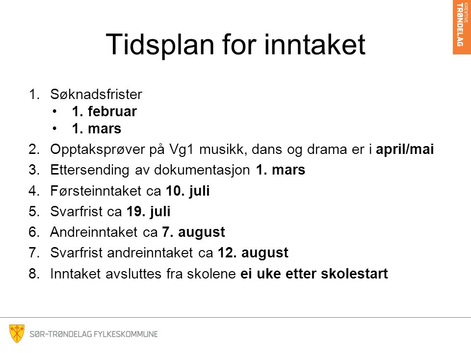 Tidsplan for inntaket 1.Søknadsfrister 1. februar 1.