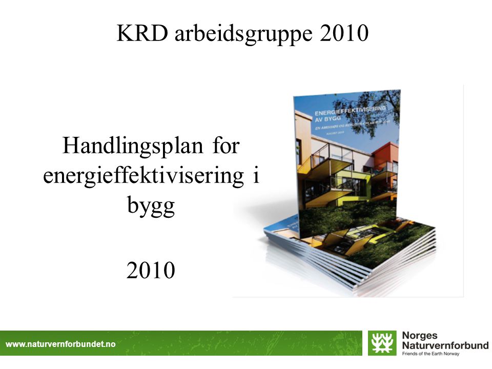 Handlingsplan for energieffektivisering i bygg 2010 KRD arbeidsgruppe 2010