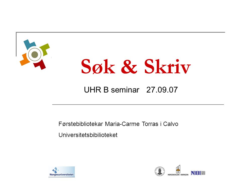 Søk & Skriv UHR B seminar Førstebibliotekar Maria-Carme Torras i Calvo Universitetsbibilioteket
