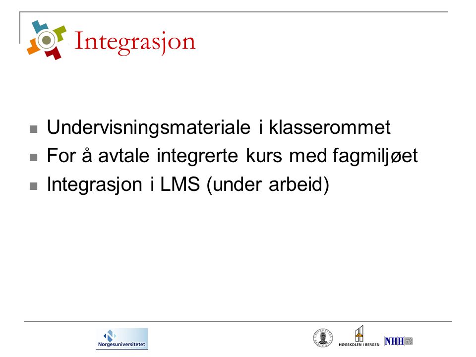 Integrasjon Undervisningsmateriale i klasserommet For å avtale integrerte kurs med fagmiljøet Integrasjon i LMS (under arbeid)