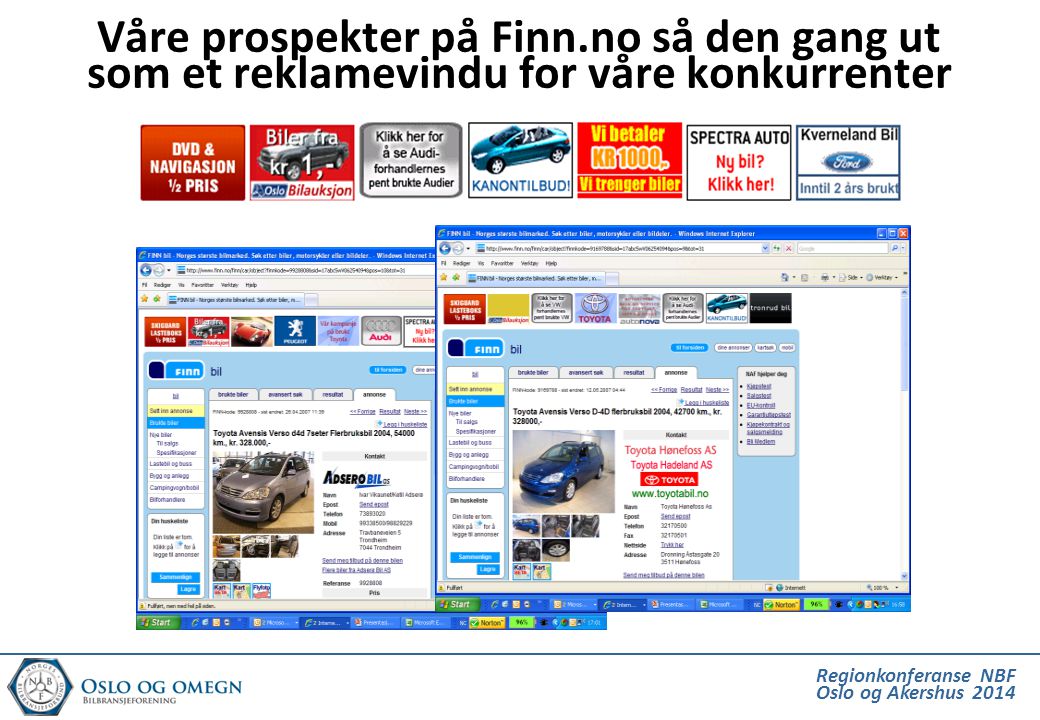Regionkonferanse NBF Oslo og Akershus 2014 Våre prospekter på Finn.no så den gang ut som et reklamevindu for våre konkurrenter