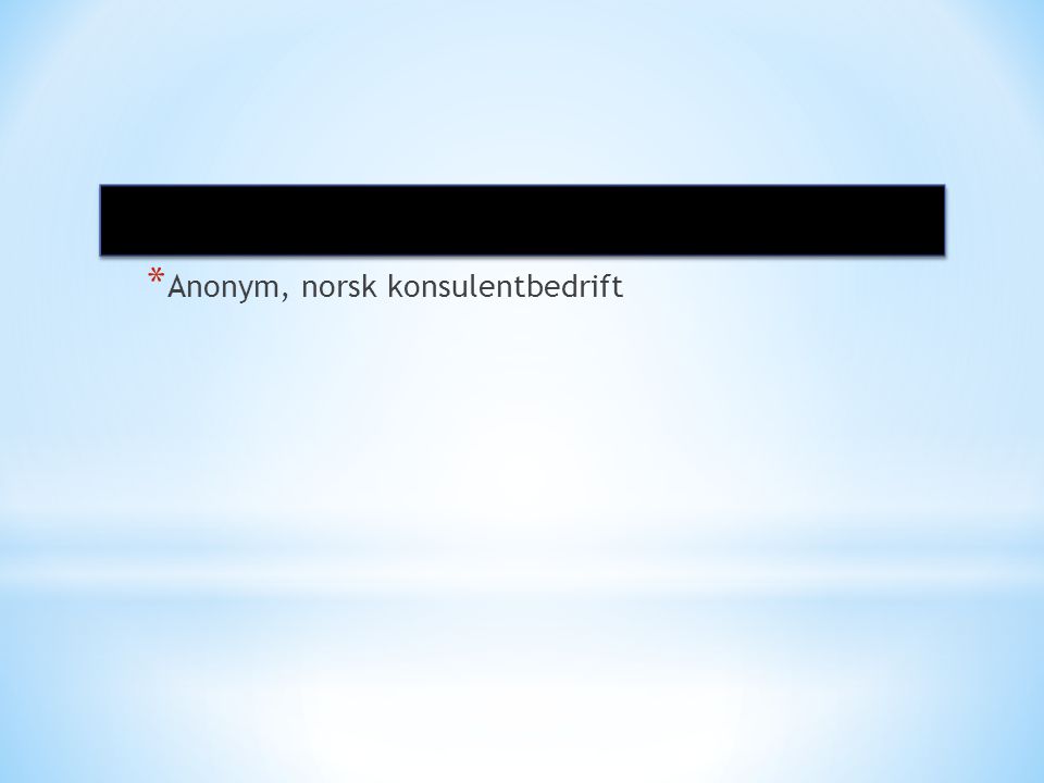 * Anonym, norsk konsulentbedrift