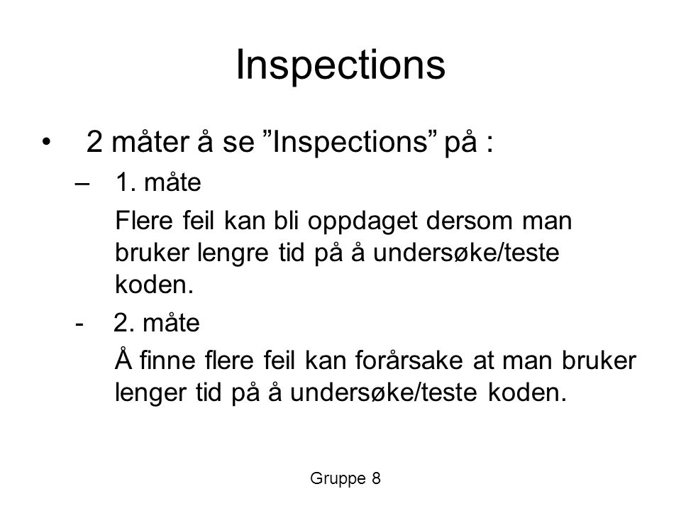 Inspections 2 måter å se Inspections på : –1.