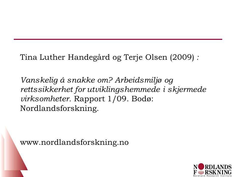 Tina Luther Handegård og Terje Olsen (2009) : Vanskelig å snakke om.
