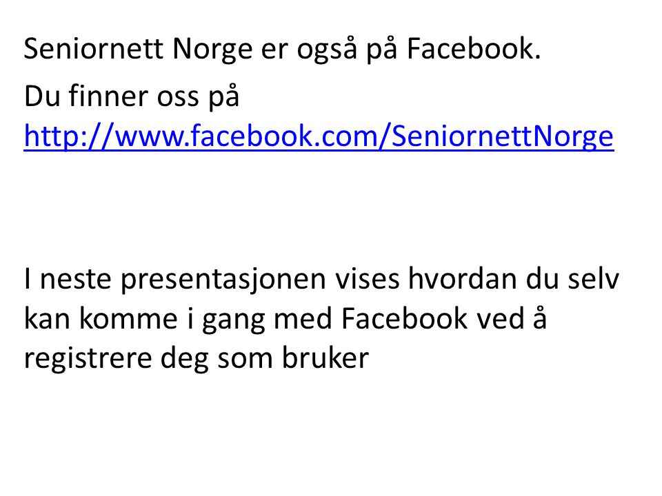 Seniornett Norge er også på Facebook.