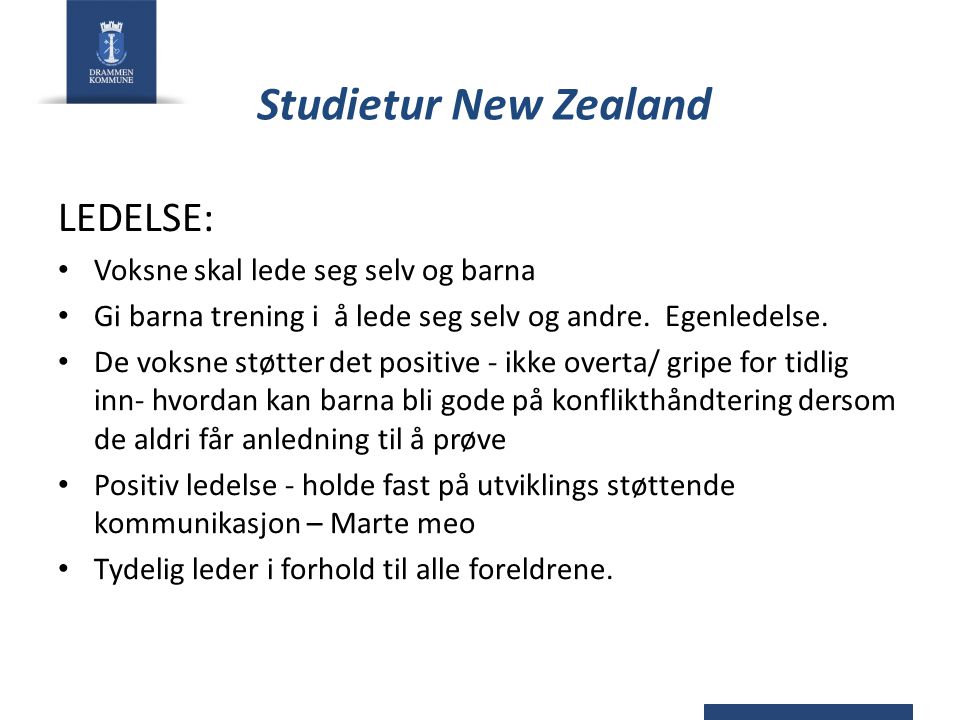 Studietur New Zealand LEDELSE: Voksne skal lede seg selv og barna Gi barna trening i å lede seg selv og andre.