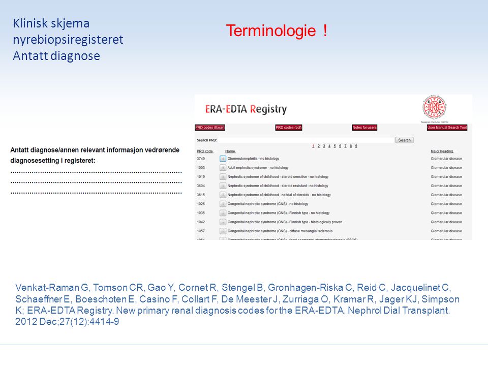 Klinisk skjema nyrebiopsiregisteret Antatt diagnose Terminologie .