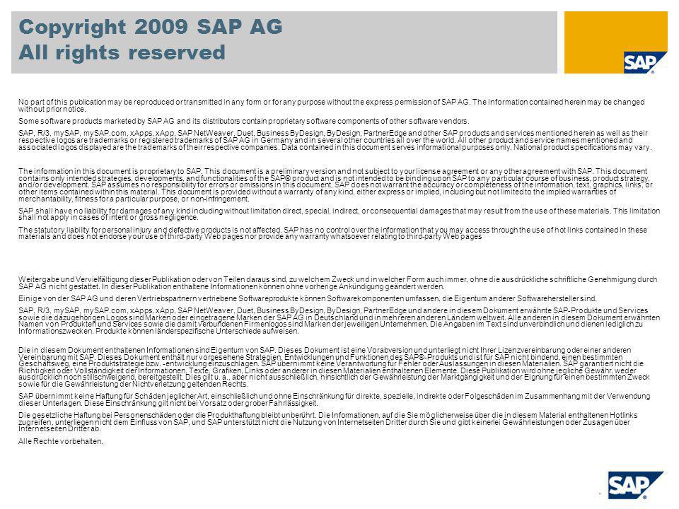 Copyright 2009 SAP AG All rights reserved No part of this publication may be reproduced or transmitted in any form or for any purpose without the express permission of SAP AG.