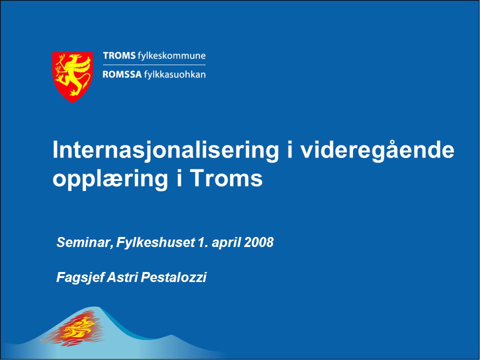 Internasjonalisering i videregående opplæring i Troms Seminar, Fylkeshuset 1.