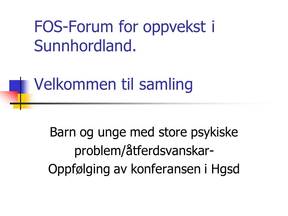FOS-Forum for oppvekst i Sunnhordland.