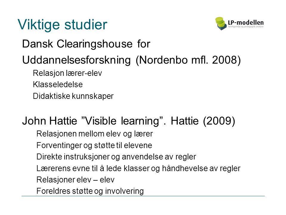 Viktige studier Dansk Clearingshouse for Uddannelsesforskning (Nordenbo mfl.