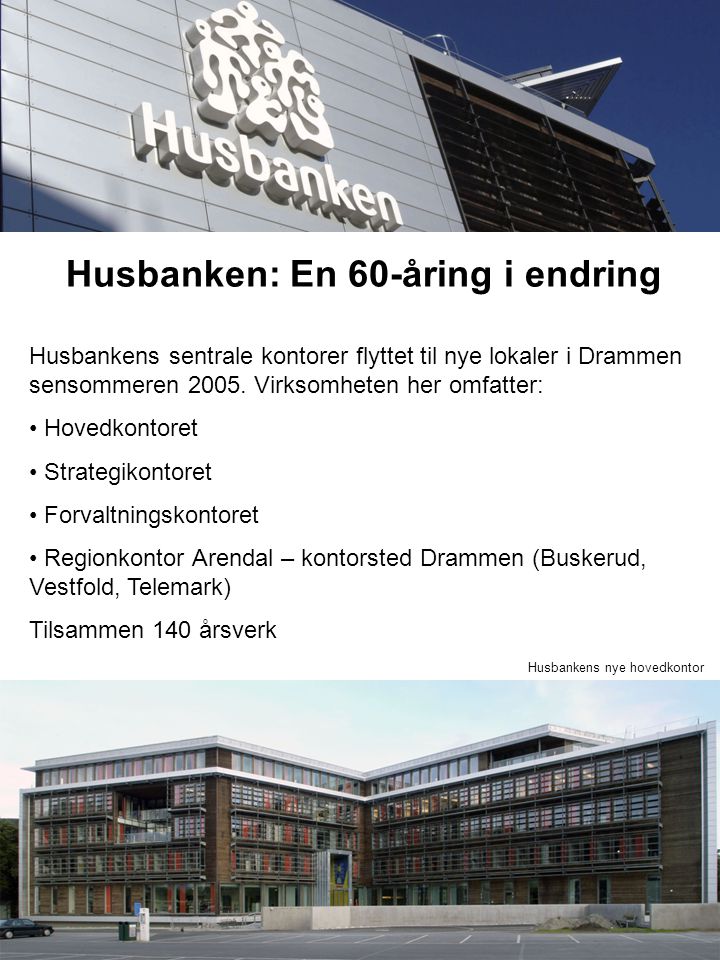 Husbankens sentrale kontorer flyttet til nye lokaler i Drammen sensommeren 2005.
