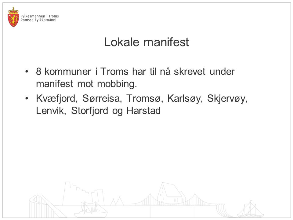 Lokale manifest 8 kommuner i Troms har til nå skrevet under manifest mot mobbing.