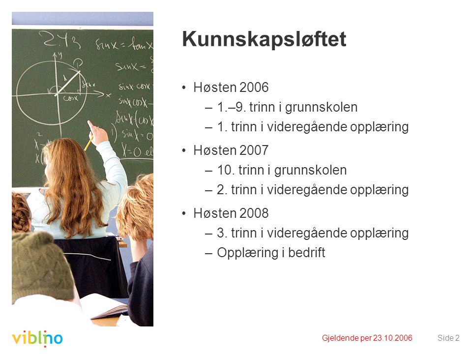 Gjeldende per Side 2 Kunnskapsløftet Høsten 2006 –1.–9.