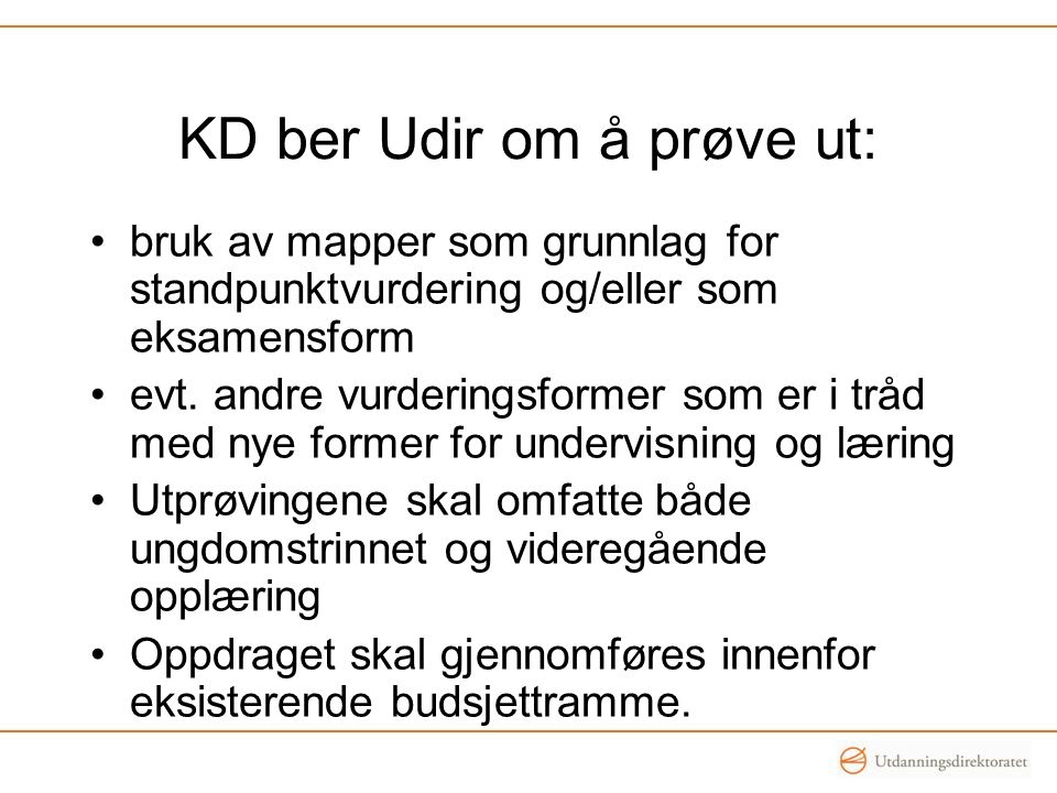 KD ber Udir om å prøve ut: bruk av mapper som grunnlag for standpunktvurdering og/eller som eksamensform evt.