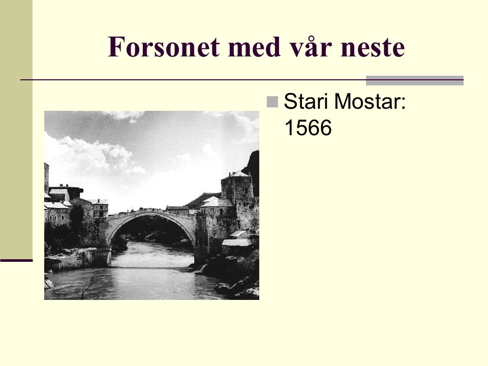 Forsonet med vår neste Stari Mostar: 1566