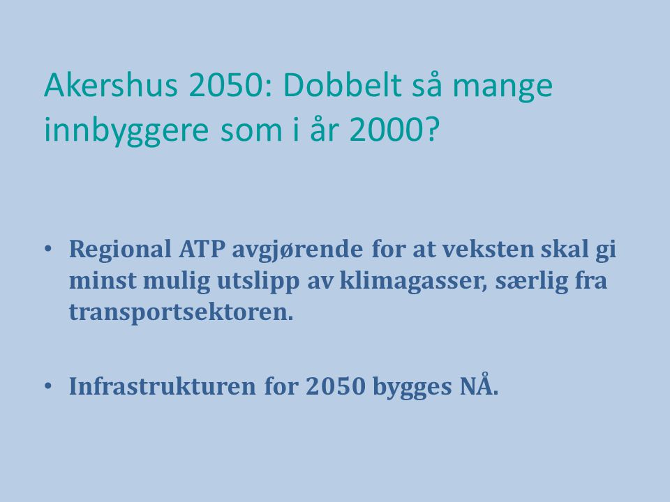 Akershus 2050: Dobbelt så mange innbyggere som i år 2000.