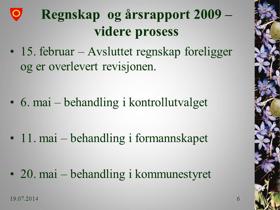Regnskap og årsrapport 2009 – videre prosess 15.