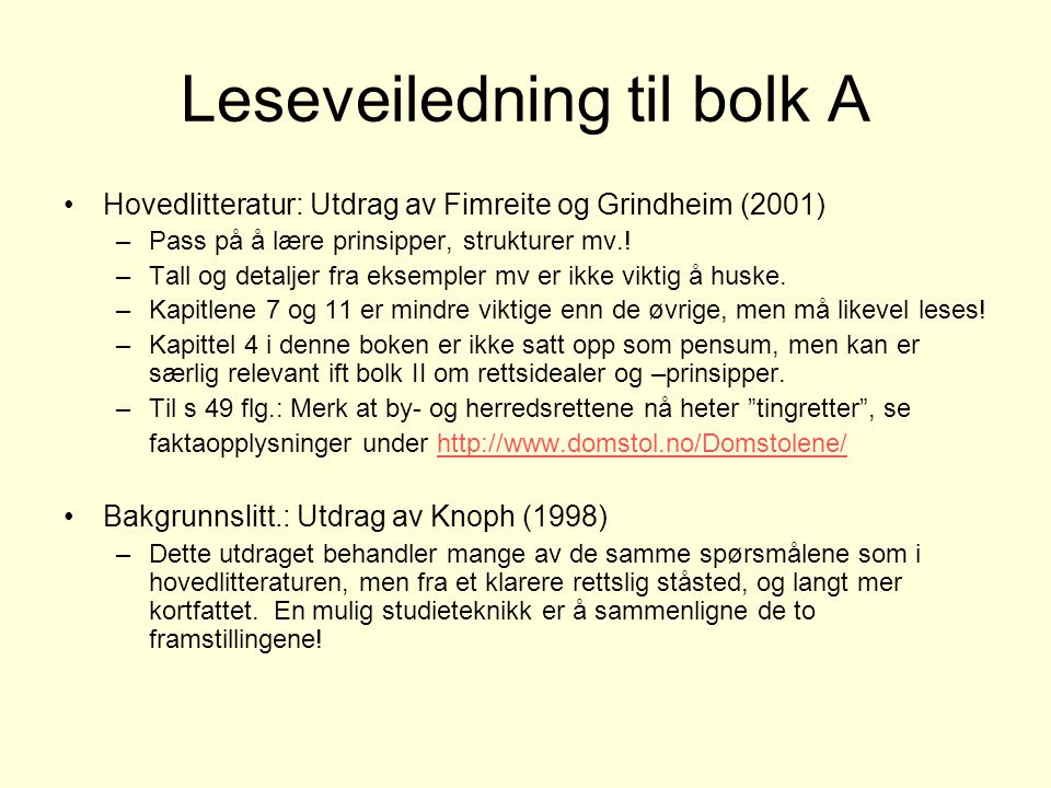Leseveiledning til bolk A Hovedlitteratur: Utdrag av Fimreite og Grindheim (2001) –Pass på å lære prinsipper, strukturer mv..
