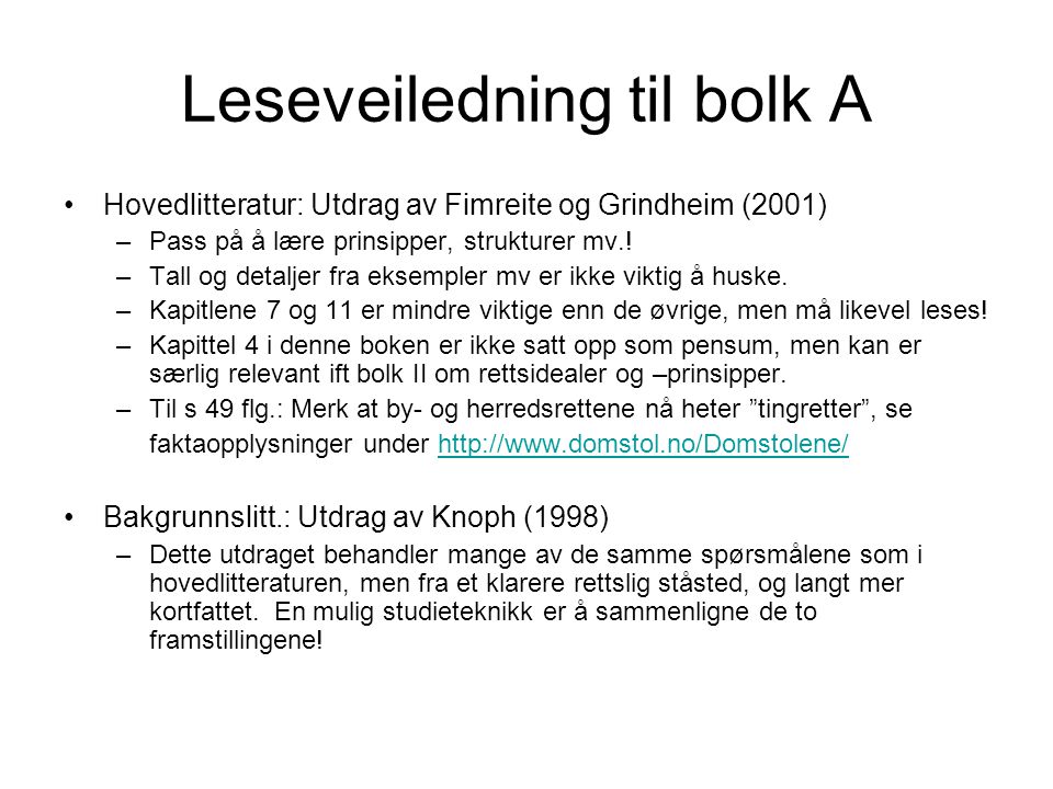 Leseveiledning til bolk A Hovedlitteratur: Utdrag av Fimreite og Grindheim (2001) –Pass på å lære prinsipper, strukturer mv..