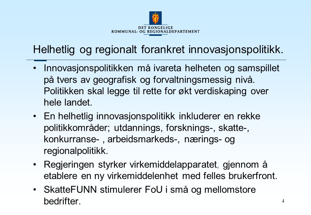 4 Helhetlig og regionalt forankret innovasjonspolitikk.