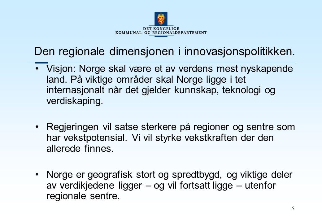 5 Den regionale dimensjonen i innovasjonspolitikken.